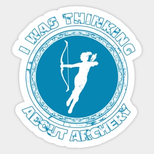 I was thinking about archery Sticker